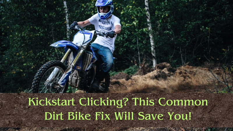 Kickstart Clicking? This Common Dirt Bike Fix Will Save You!