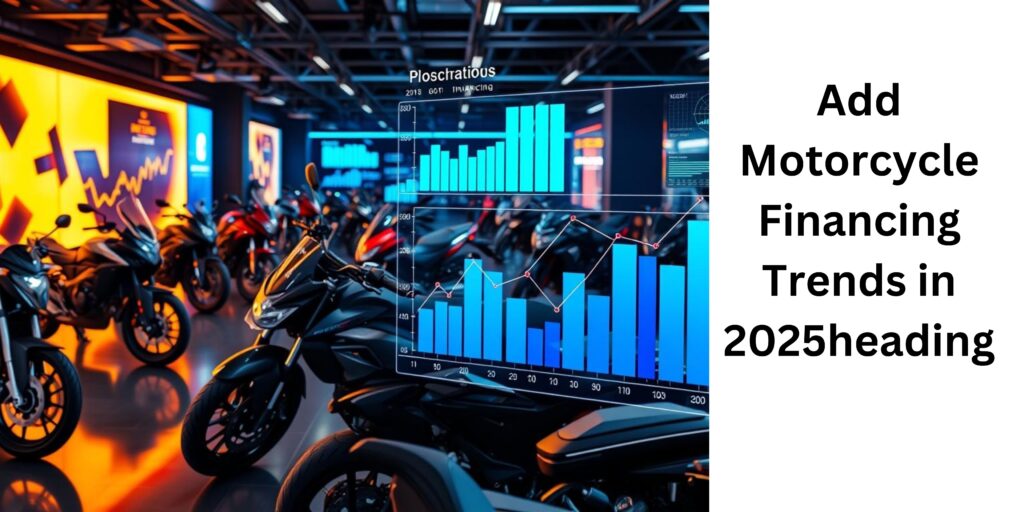 Motorcycle Financing Trends in 2025