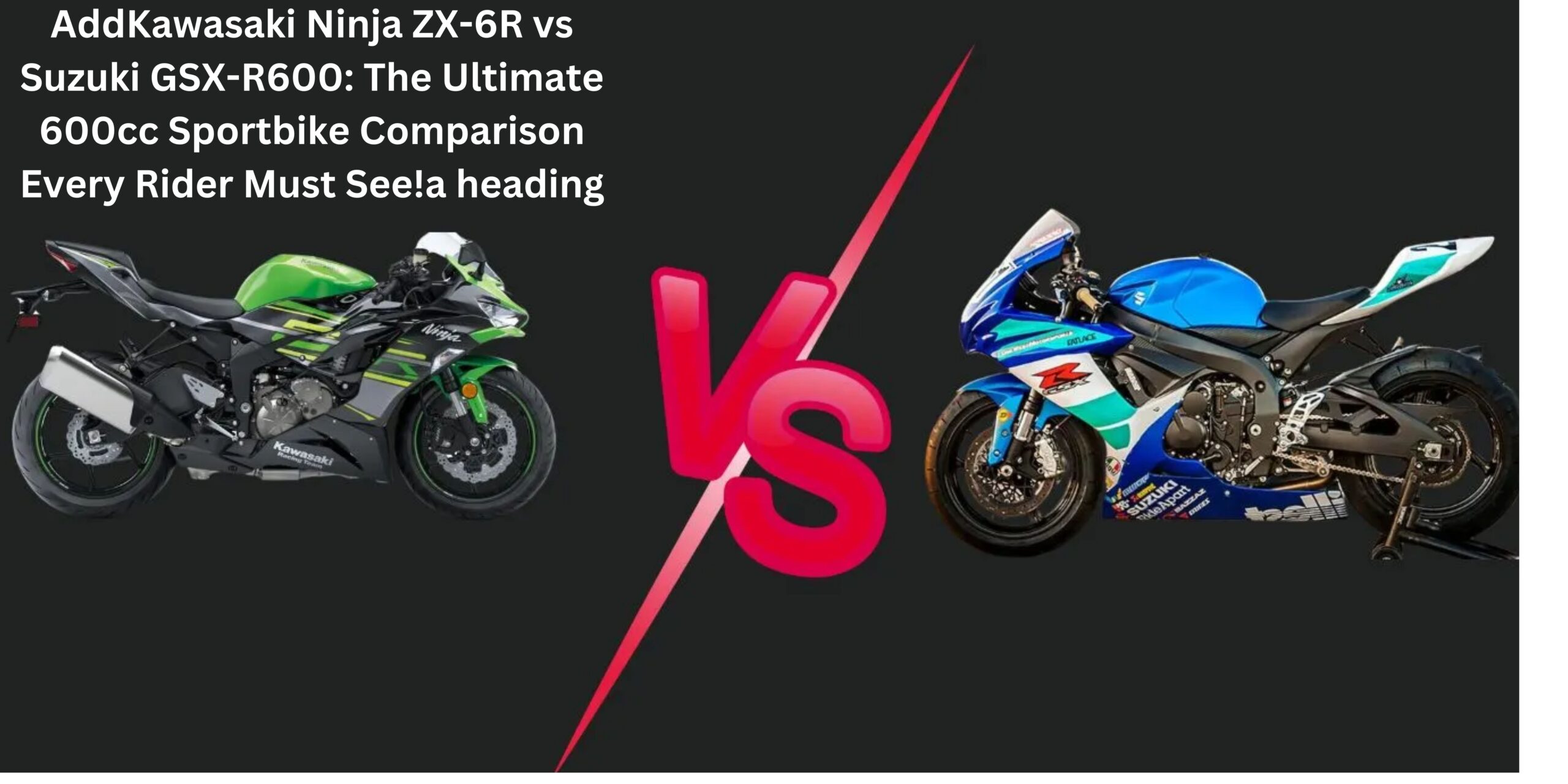 Kawasaki Ninja ZX-6R vs Suzuki GSX-R600: The Ultimate 600cc Sportbike Comparison Every Rider Must See!