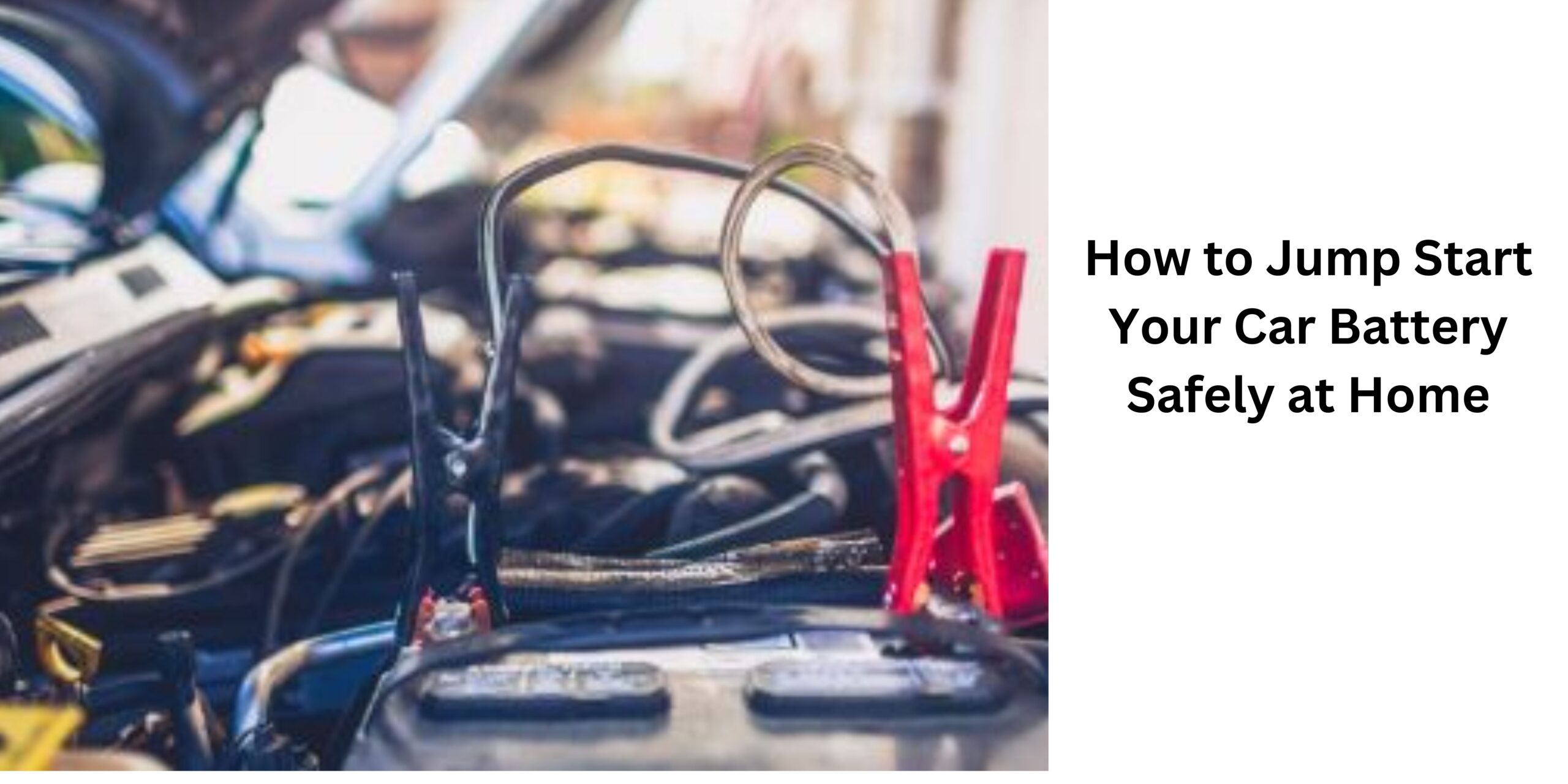 How to Jump Start Your Car Battery Safely at Home