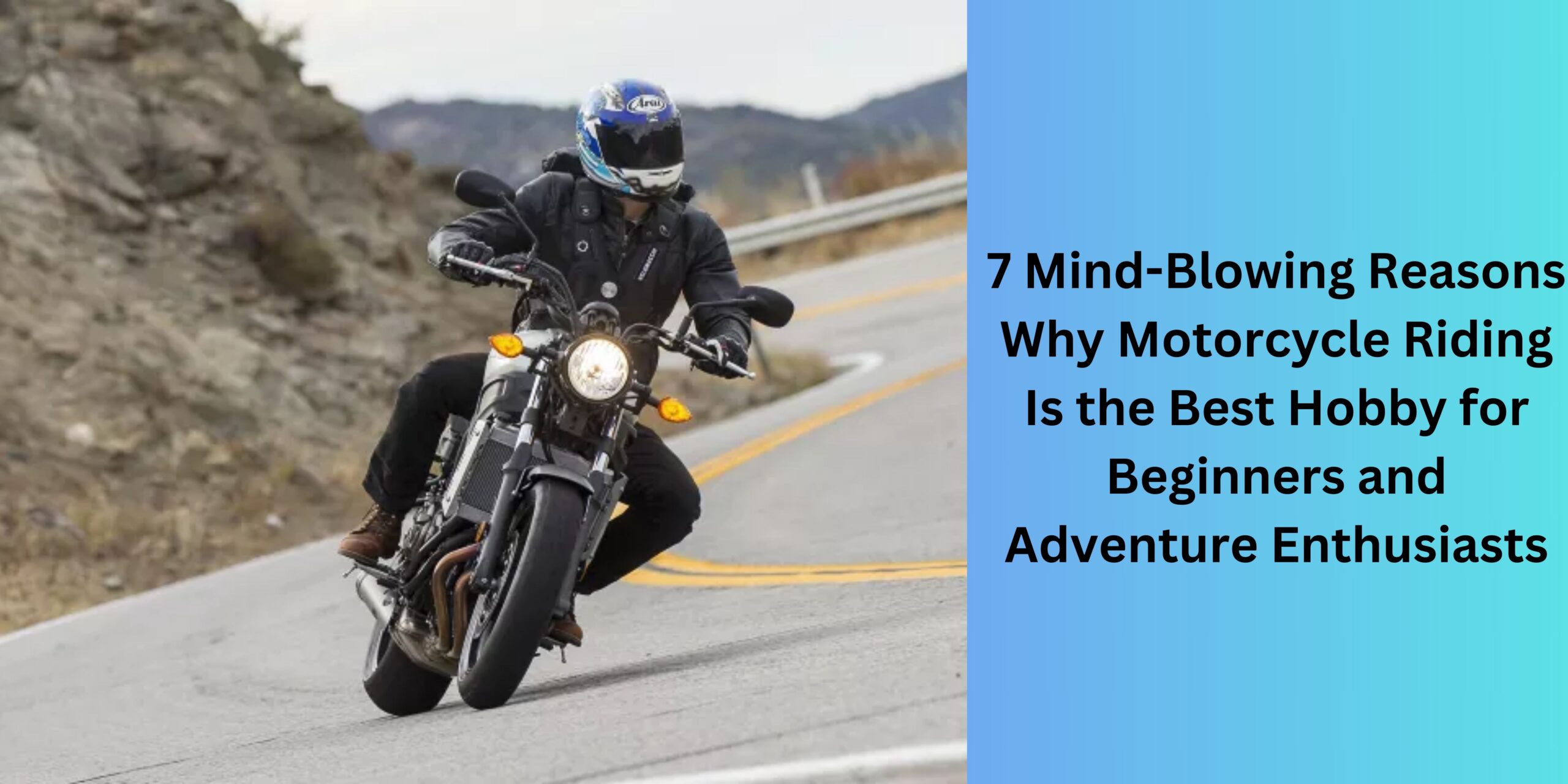 7 Mind-Blowing Reasons Why Motorcycle Riding Is the Best Hobby for Beginners and Adventure Enthusiasts