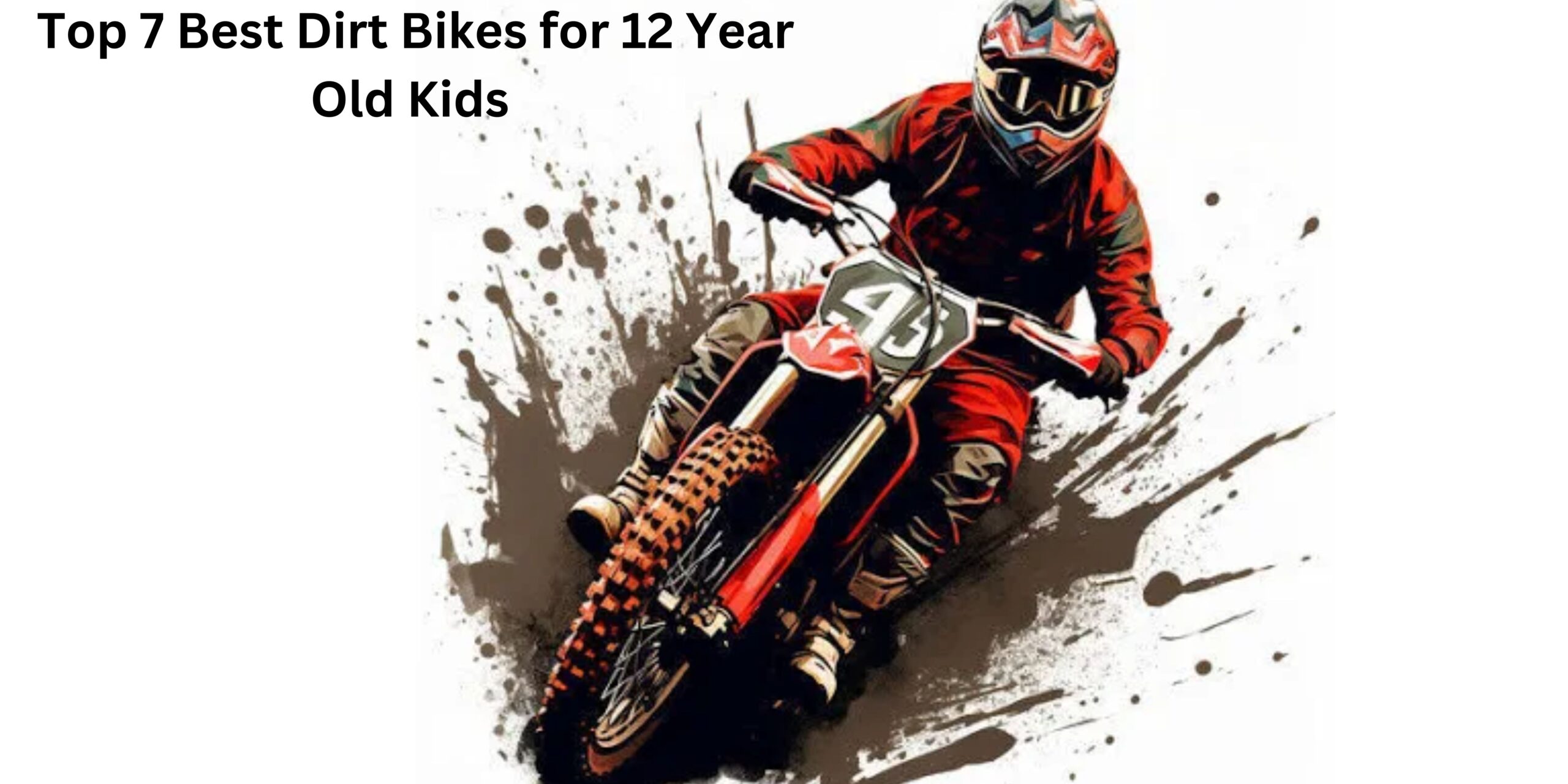 "Revealed: The Top 7 Best Dirt Bikes for 12 Year Old Kids Every Parent Must See