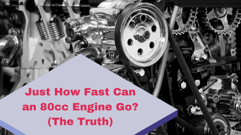 Just How Fast Can an 80cc Engine Go? (The Truth)