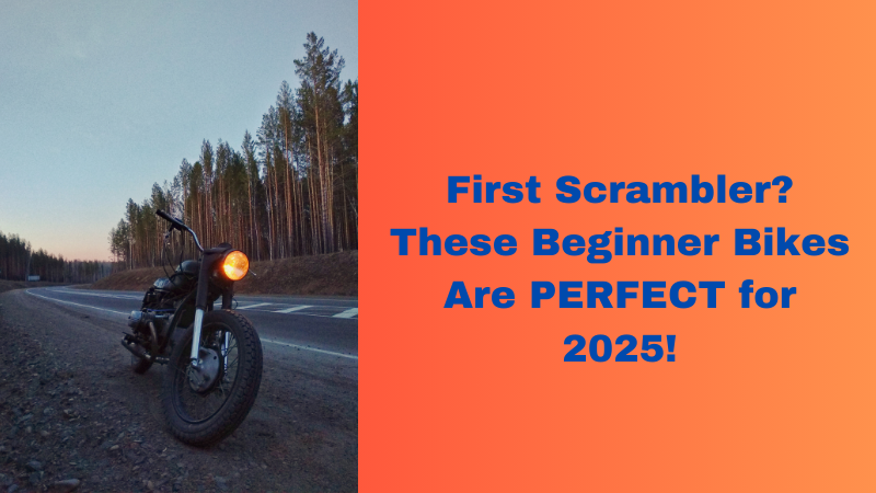 First Scrambler? These Beginner Bikes Are PERFECT for 2025!