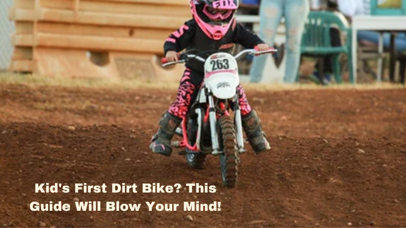 Kid's First Dirt Bike? This Guide Will Blow Your Mind!