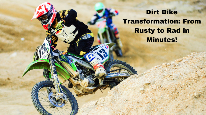 Dirt Bike Transformation: From Rusty to Rad in Minutes!