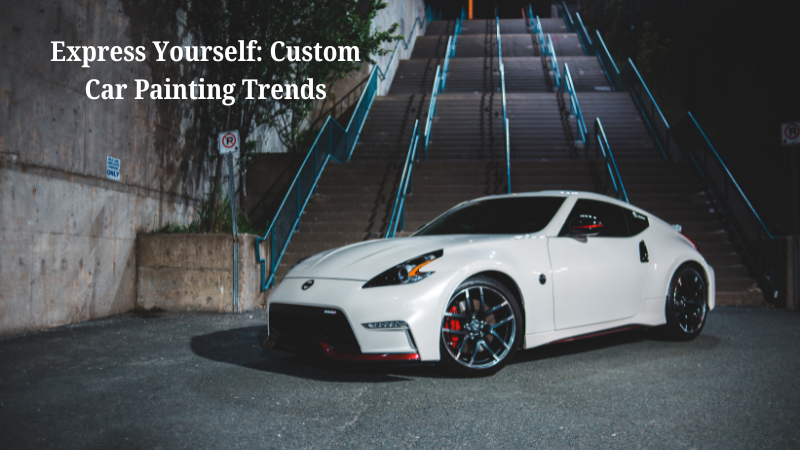 Express Yourself: Custom Car Painting Trends