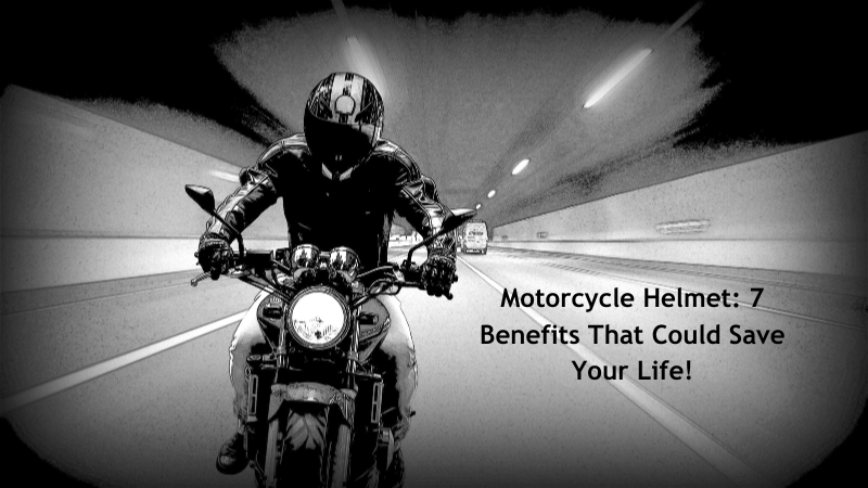 Motorcycle Helmet: 7 Benefits That Could Save Your Life!