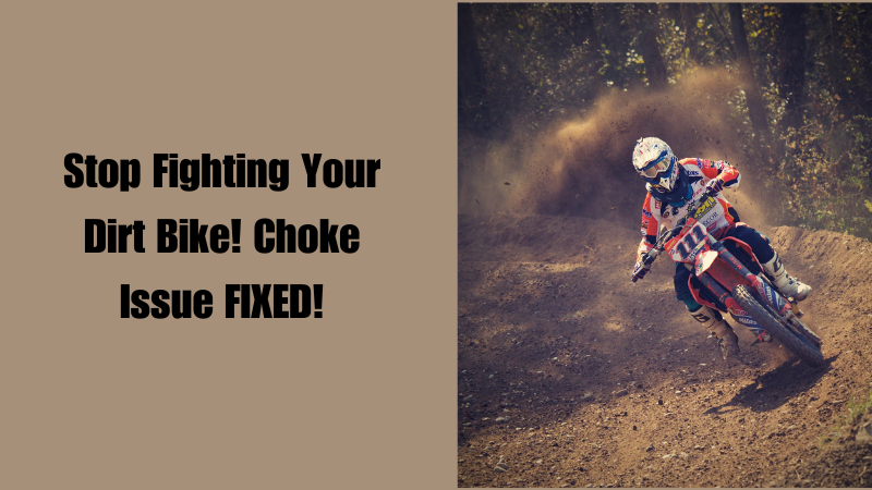 Stop Fighting Your Dirt Bike! Choke Issue FIXED!