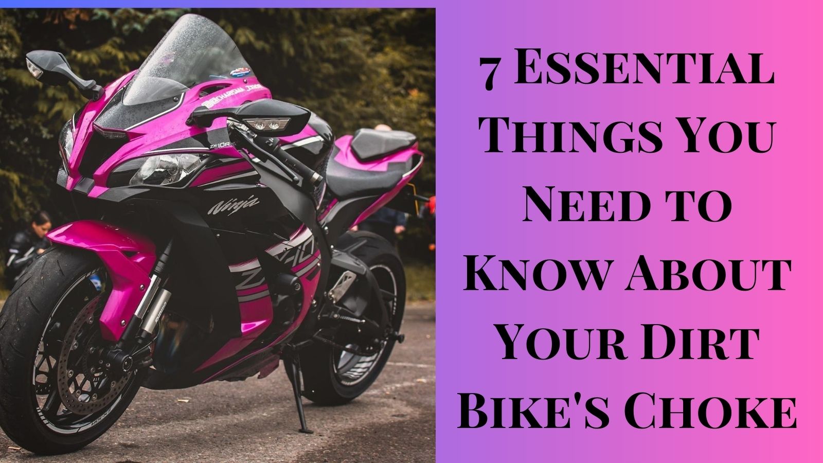 7 Essential Things You Need to Know About Your Dirt Bike's Choke