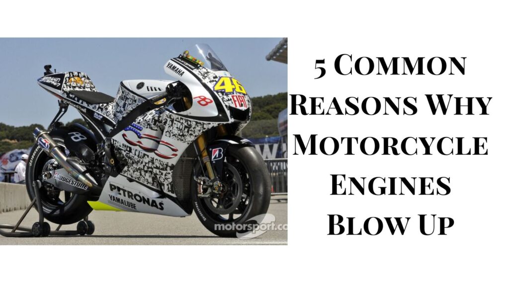 5 Common Reasons Why Motorcycle Engines Blow Up