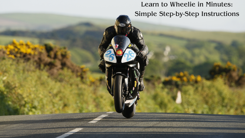 Learn to Wheelie in Minutes: Simple Step-by-Step Instructions