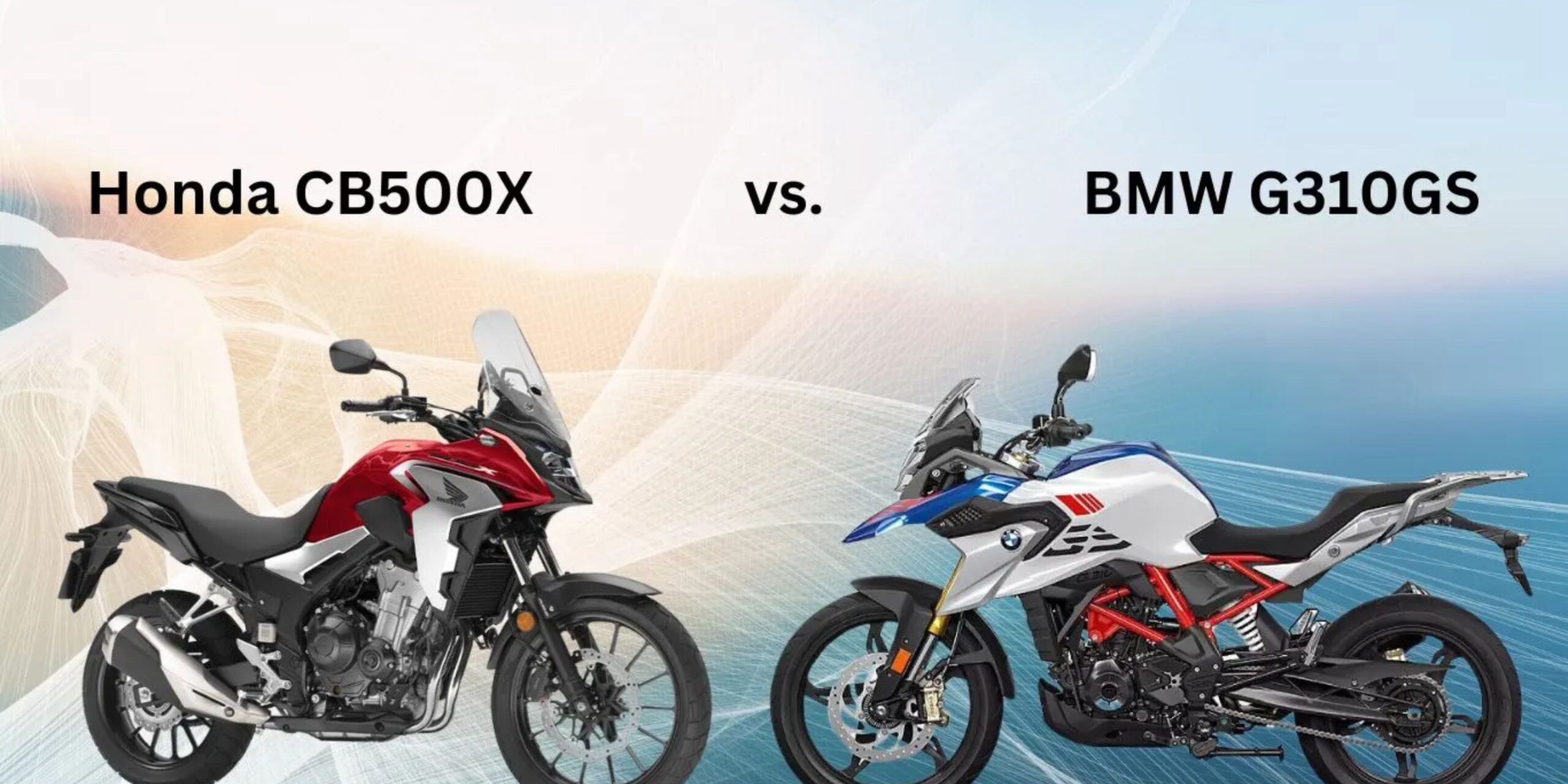 The Ultimate Honda CB500X vs. BMW G310GS Detailed Comparison